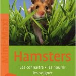 Hamsters Les connaître, les nourrir, les soigner Broché – 5 mars 2009